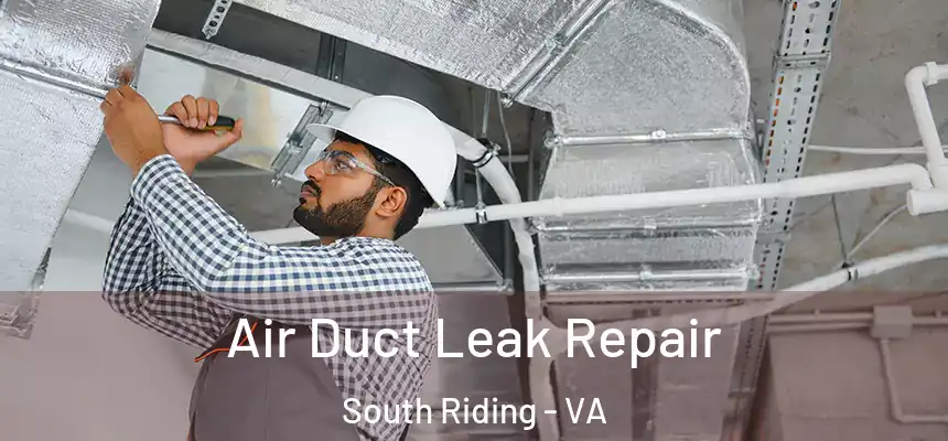  Air Duct Leak Repair South Riding - VA