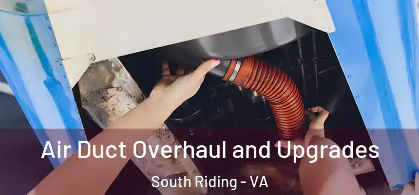  Air Duct Overhaul and Upgrades South Riding - VA