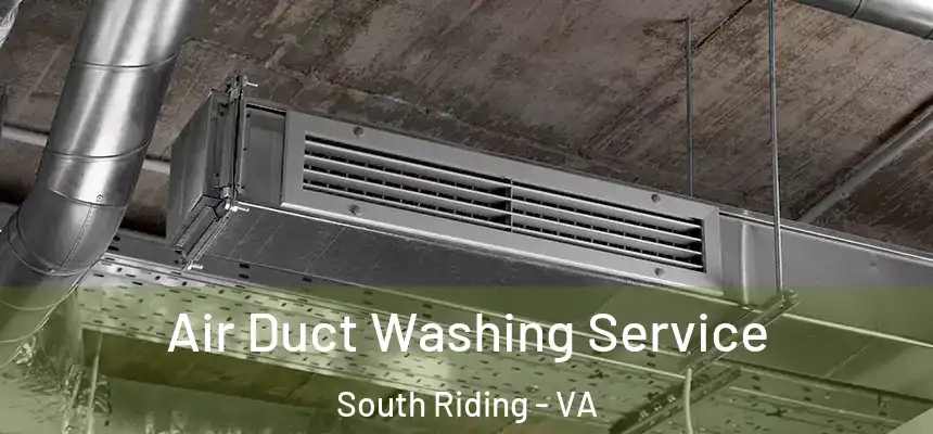 Air Duct Washing Service South Riding - VA