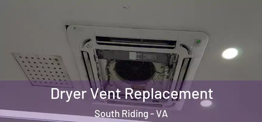 Dryer Vent Replacement South Riding - VA