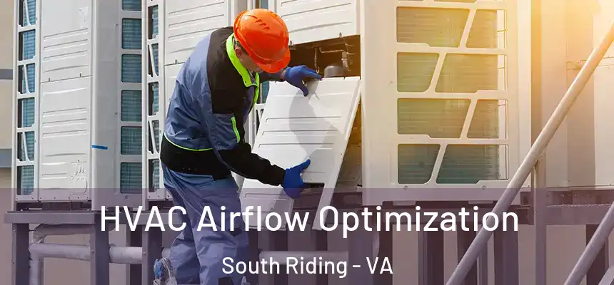  HVAC Airflow Optimization South Riding - VA
