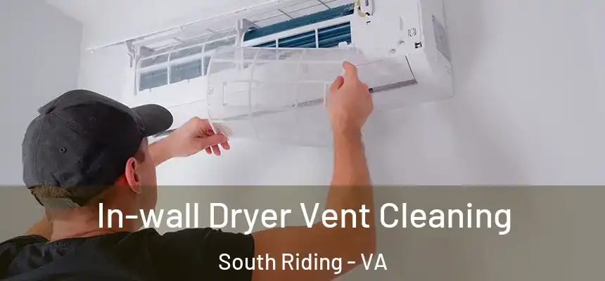  In-wall Dryer Vent Cleaning South Riding - VA