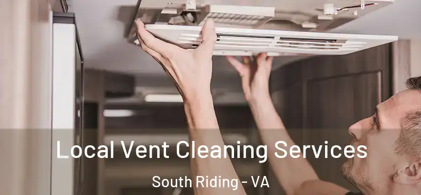  Local Vent Cleaning Services South Riding - VA